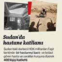 Sudan'da hastane katliamı: 460 canı kurşuna dizdiler