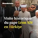 Visite historique du pape Léon XIV en Türkiye