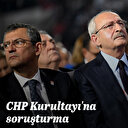 CHP Kurultayı'na soruşturma