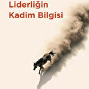 Liderliğin kadim bilgisi