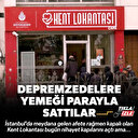 Kent Lokantası depremzedelere yemeği parayla sattı