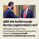 ABD'nin Suriye'nin üzerinden kaldıracağı yaptırımlar ne?