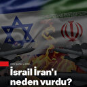 İsrail İran'a neden saldırdı?