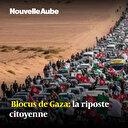 Blocus de Gaza : la riposte s'organise 