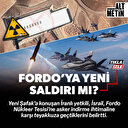 Fordo'ya yeni saldırı ihtimali: İran teyakkuzda