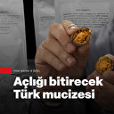 Kriz ortamında açlığa son verecek Türk icadı: Afet Gıdası