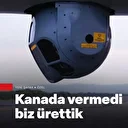 Türk mühendisler en iyisini yaptı: SİHA'ların gözü