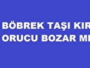Böbrek taşı kırdırmak orucu bozar mı?