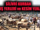 İstanbul Silivri kurban kesim yerleri! Silivri kurban satış yerleri!
