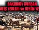 İstanbul Bakırköy kurban kesim yerleri! Bakırköy kurban satış yerleri!