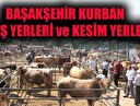 İstanbul Başakşehir kurban kesim yerleri! Başakşehir kurban satış yerleri!