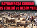 İstanbul Bayrampaşa kurban kesim yerleri! Bayrampaşa kurban satış yerleri!