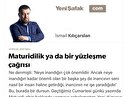 Maturidilik ya da bir yüzleşme çağrısı