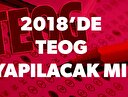 TEOG ne zaman kalkacak? 2018'de TEOG olacak mı?