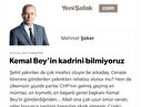 Kemal Bey’in kadrini bilmiyoruz