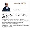 İslâm, nasıl yeniden geleceğimiz olabilir?