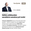 Sâlikin sülûkundan sanatkârın sanatına yol vardır