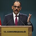 Kalın: Güvenlik ve insani yardım çalışmaları devam ediyor