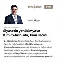 Siyasetin yeni kimyası: Kimi zehrini alır, kimi ilacını