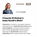 O bayrak 24 Haziran’a kadar Kandil’e dikilir!