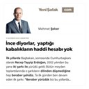 İnce diyorlar, yaptığı kabalıkların haddi hesabı yok