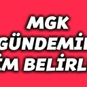 MGK gündemini kim belirler?