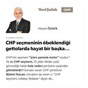 CHP seçmeninin öbeklendiği gettolarda hayat bir başka...