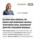 İşi silah olan silahına, işi  kalem olan kalemine sarılsın. Yumrukları sıkın, hazırlanın! Şanlı bir mücadele başlıyor..