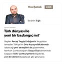 Türk dünyası ile yeni bir başlangıç mı?