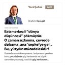 Batı merkezli “dünya düşüncesi” çökmüştür. O zaman sızlanma, çevrede dolaşma, ana ‘cephe’ye gel.. Bu, yüzyılın mücadelesidir!