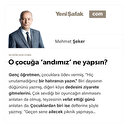 O çocuğa ‘andımız’ ne yapsın?