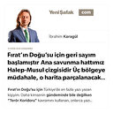 * Fırat’ın Doğu’su için geri sayım başlamıştır * Ana savunma hattımız Halep-Musul çizgisidir * Üç bölgeye müdahale, o harita parçalanacak..