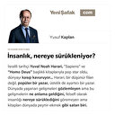 İnsanlık, nereye sürükleniyor?