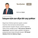İsteyen için zor diye bir şey yoktur