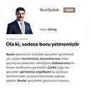 Ola ki, sadece boru yetmemiştir