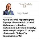 * Küre’den sonra Papa fotoğrafı: El pençe divan durduk, siziniz! * Muhammed b. Zaid ve Muhammed b. Selman: Coğrafya rehin alınıyor * Araplar 21. yüzyılı ıskalayacak, “İç işgal”le hesaplaşma şarttır.