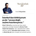 İstanbul’dan bildiriyorum ya da “savaşa değil, seçime hazırlanıyoruz.”