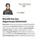​Kim bilir kaç kez doğurmuşuz birbirimizi!​