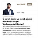 O şimdi özgür ve rahat, çünkü Rabbine kavuştu Veyl onun katillerine!