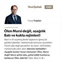 Ölen Mursi değil, aşağılık Batı ve kukla rejimleri!