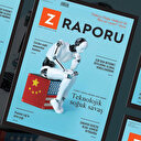 Z Raporu'nun Temmuz sayısı bayilerde: Teknolojik Soğuk Savaş