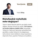 Muhafazakâr mahallede neler değişiyor?