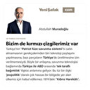 Bizim de kırmızı çizgilerimiz var