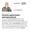 Geçmişe saplanmadan geleceğe bakmak