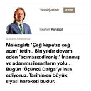 * Malazgirt: ‘Çağ kapatıp çağ açan’ fetih.. * Bin yıldır devam eden ‘acımasız direniş.’ * İnanmış ve adanmış insanların yolu.. * Bugün ‘Üçüncü Dalga’yı inşa ediyoruz. * Tarihin en büyük siyasi hareketi budur.