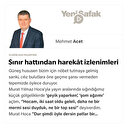 ​Sınır hattından harekât izlenimleri ​