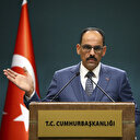 Cumhurbaşkanlığı Sözcücü İbrahim Kalın: YPG DEAŞ'ın geri gelmesini istiyor