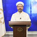 Diyanet İşleri Başkanı Erbaş: En önemli davranışımız, sabır, metanet ve umut olacak