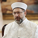 Diyanet İşleri Başkanı Erbaş: Bayram namazı kılınacak şekilde hazırlıklarımızı yapıyoruz
