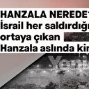 Hanzala nerede? İsrail her saldırdığında ortaya çıkan Hanzala aslında kim?